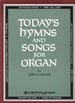 Today's Hymns and Songs for Organ